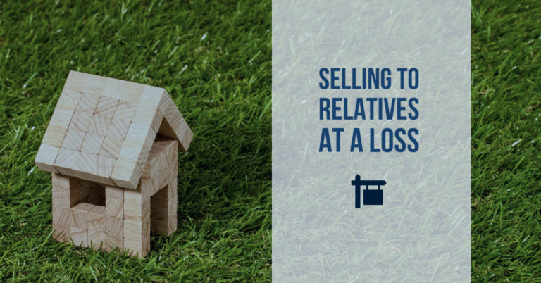 No-Loss Tax Rules: Beware of Selling Property to a Relative at a Loss