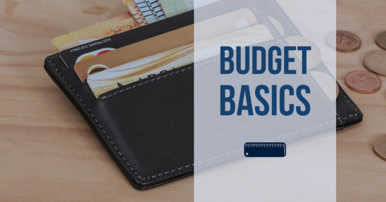 Budgeting Basics: Why You Need a Budget and How to Get Started