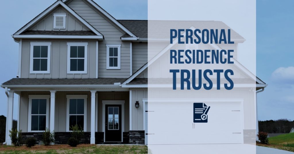 Personal Residence Trusts