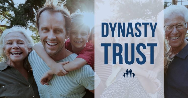 Is a Dynasty Trust right for you?