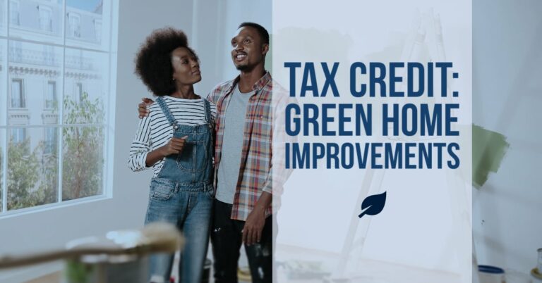 Green Home Improvements? Get Tax Credits with Inflation Reduction Act